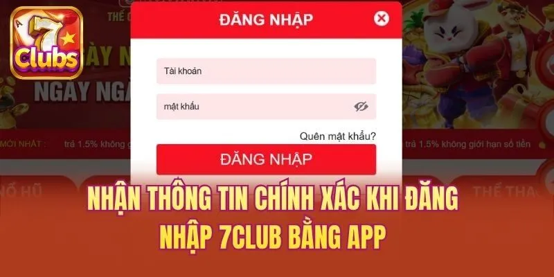 Nhận thông tin chính xác khi đăng nhập 7club bằng app