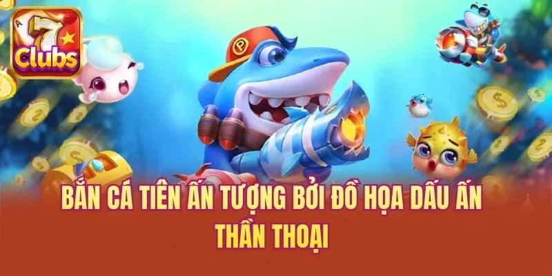 Bắn cá tiên ấn tượng bởi đồ họa dấu ấn thần thoại